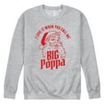 thumbnail image 1 of Instant Message - I Love It When You Call Me Big Poppa Christmas Santa Claus - Men's Crew Neck Fleece Pullover, 1 of 5