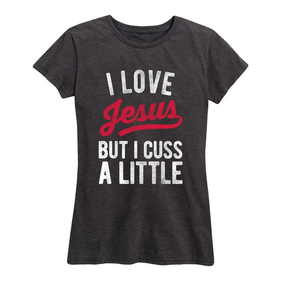 Instant Message - I Love Jesus But Cuss A Little - Easter - Women's Short Sleeve Graphic T-Shirt