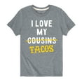 thumbnail image 1 of Instant Message - I Love My Cousin's Tacos - Toddler And Youth Short Sleeve Graphic T-Shirt, 1 of 5