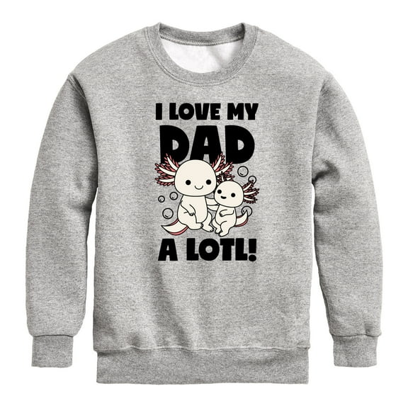 Instant Message - I Love My Dad A Lotl - Toddler & Youth Crewneck Fleece Sweatshirt
