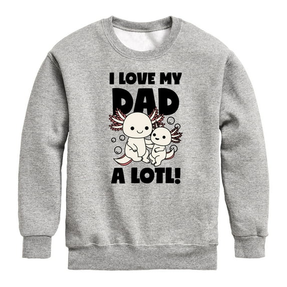 Instant Message - I Love My Dad A Lotl - Toddler & Youth Crewneck Fleece Sweatshirt