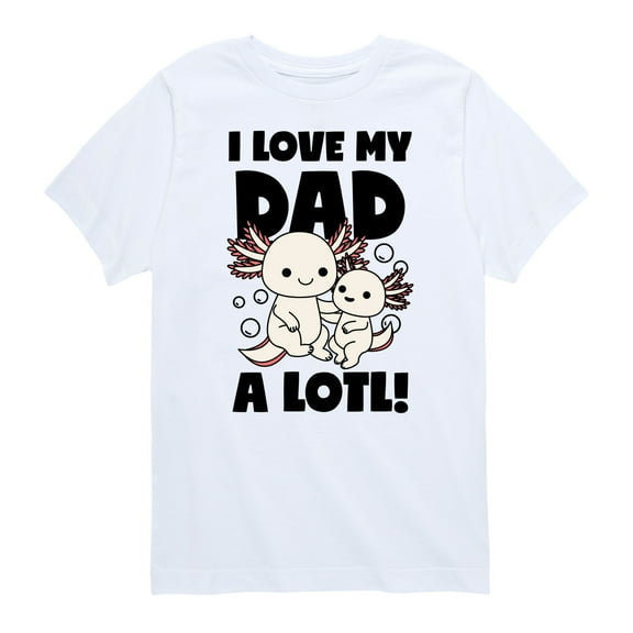 Instant Message - I Love My Dad A Lotl - Toddler & Youth Short Sleeve Graphic T-Shirt