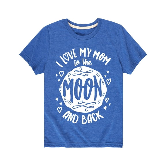 Instant Message - I Love My Mom To The Moon - Mothers Day Fathers Day Gift Toddler Short Sleeve Tee