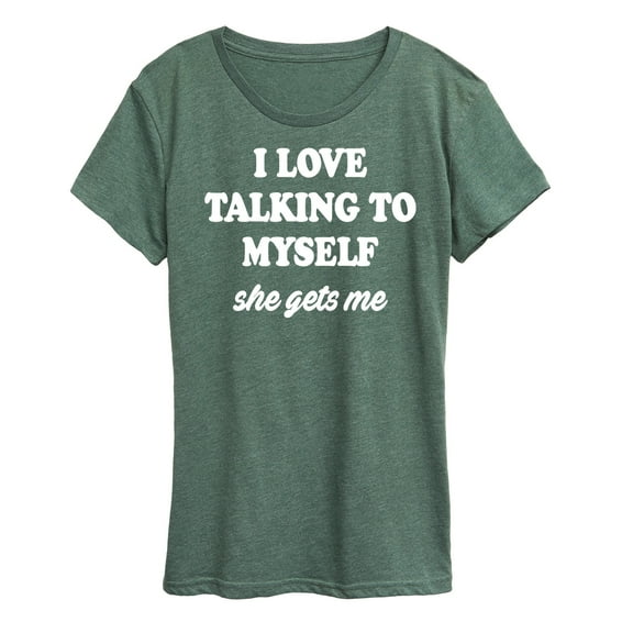 Instant Message - I Love Talking To Myself - Women's Short Sleeve Graphic T-Shirt