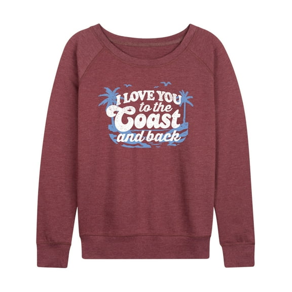 Instant Message - I Love You To The Coast And Back - Women's Lightweight French Terry Long Sleeve Shirt