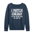 thumbnail image 1 of Instant Message - I Match Energy - Women's Lightweight French Terry Long Sleeve Shirt, 1 of 6