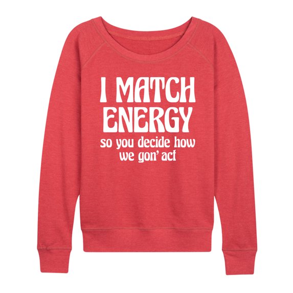 Instant Message - I Match Energy - Women's Lightweight French Terry Pullover