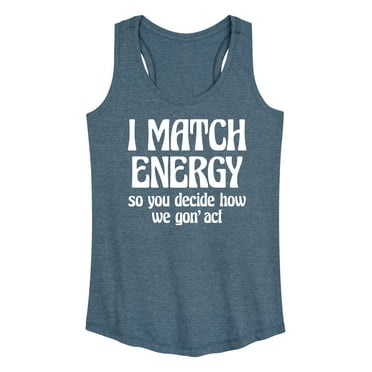 Instant Message - I Match Energy - Women's Racerback Tank Top
