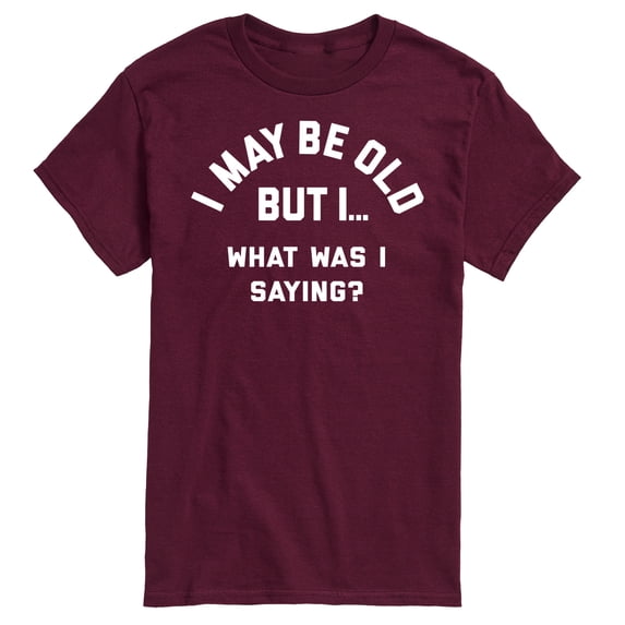 Instant Message - I May Be Old What Was I Saying - Men's Short Sleeve Graphic T-Shirt