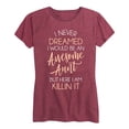 thumbnail image 1 of Instant Message - I Never Dreamed Awesome Aunt Killin It - Women's Short Sleeve Graphic T-shirt, 1 of 5