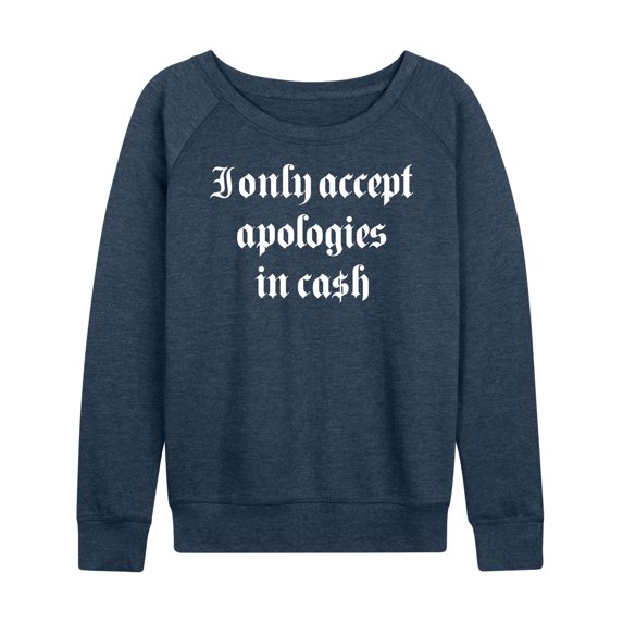 Instant Message - I Only Accept Cash - Women's Lightweight French Terry Long Sleeve Shirt