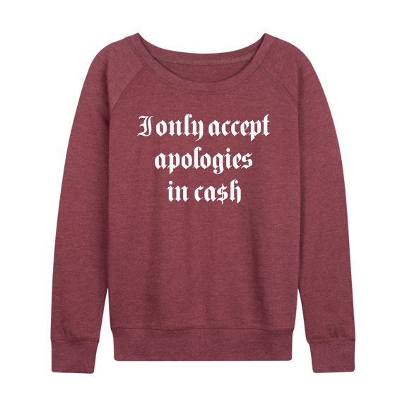 Instant Message - I Only Accept Cash - Women's Lightweight French Terry Long Sleeve Shirt