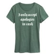 thumbnail image 1 of Instant Message - I Only Accept Cash - Women's Short Sleeve Graphic T-Shirt, 1 of 7
