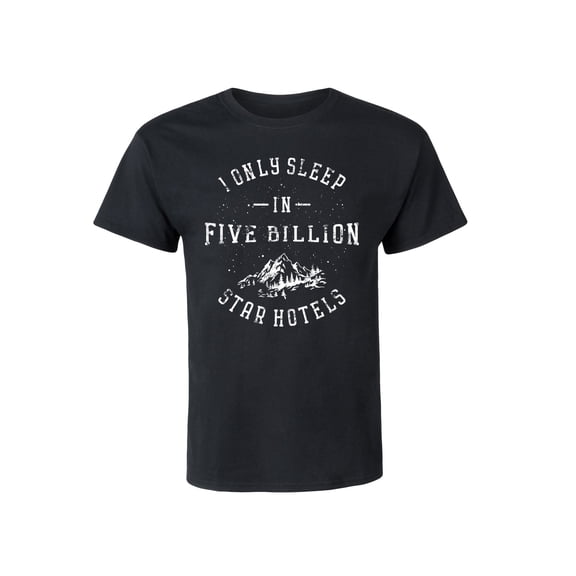 Instant Message - I Only Sleep in Five Billion Star Hotels - Men's Short Sleeve Graphic T-Shirt
