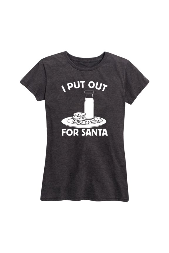 - I Put Out For Santa - Women's Short Sleeve Graphic T-Shirt