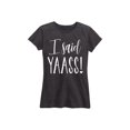 thumbnail image 1 of Instant Message - I Said Yaass - Women's Short Sleeve Graphic T-Shirt, 1 of 5