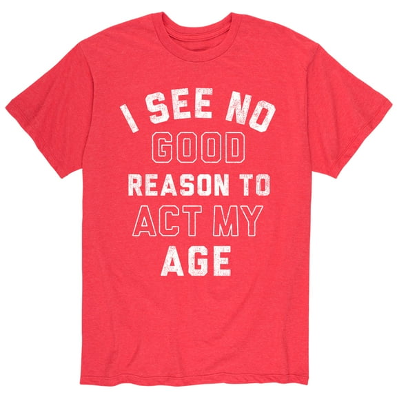 Instant Message - I See No Good Reason Age - Men's Short Sleeve Graphic T-Shirt