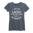 thumbnail image 1 of Instant Message - I Try Not To Laugh At My Own Jokes - Women's Short Sleeve Graphic T-Shirt, 1 of 5