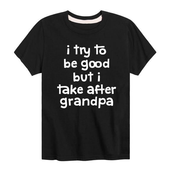 Instant Message - I Try To Be Good Grandpa - Toddler and Youth Short Sleeve Graphic T-Shirt