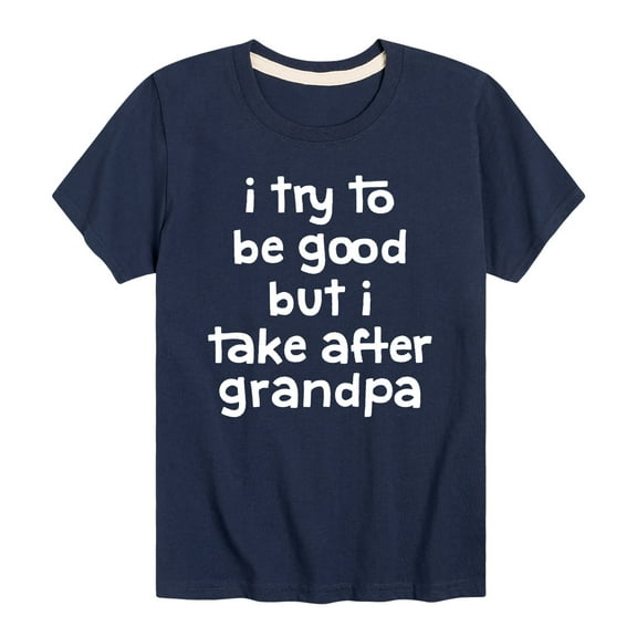Instant Message - I Try To Be Good Grandpa - Toddler and Youth Short Sleeve Graphic T-Shirt