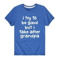 thumbnail image 1 of Instant Message - I Try To Be Good Grandpa - Toddler and Youth Short Sleeve Graphic T-Shirt, 1 of 6