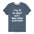 thumbnail image 1 of Instant Message - I Try To Be Good Grandpa - Toddler and Youth Short Sleeve Graphic T-Shirt, 1 of 6