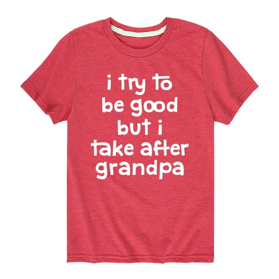 Instant Message - I Try To Be Good Grandpa - Toddler and Youth Short Sleeve Graphic T-Shirt