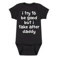 thumbnail image 1 of Instant Message - I Try To Be Good - Infant Baby One Piece, 1 of 5