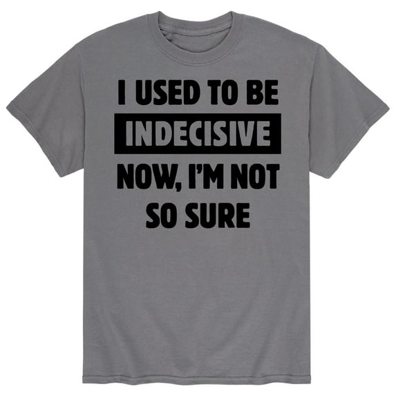 Instant Message - I Used To Be Indecisive - Men's Short Sleeve Graphic T-Shirt