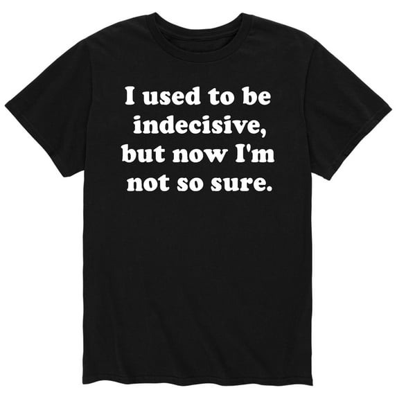 Instant Message - I Used To Be Indecisive - Men's Short Sleeve Graphic T-Shirt