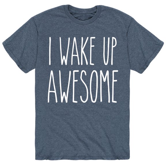 Instant Message - I Wake Up Awesome - Men's Short Sleeve Graphic T-Shirt