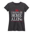 thumbnail image 1 of Instant Message - I Wanna Be Home Alone - Women's Short Sleeve Graphic T-Shirt, 1 of 5