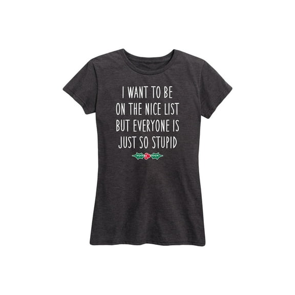 Instant Message - I Want To Be On The Nice List - Women's Short Sleeve Graphic T-Shirt