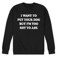 thumbnail image 1 of Instant Message - I Want To Pet Your Dog - Men's Crew Neck Fleece Pullover, 1 of 6