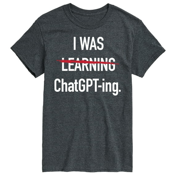 Instant Message - I Was Learning ChatGTPing - Men's Short Sleeve Graphic T-Shirt
