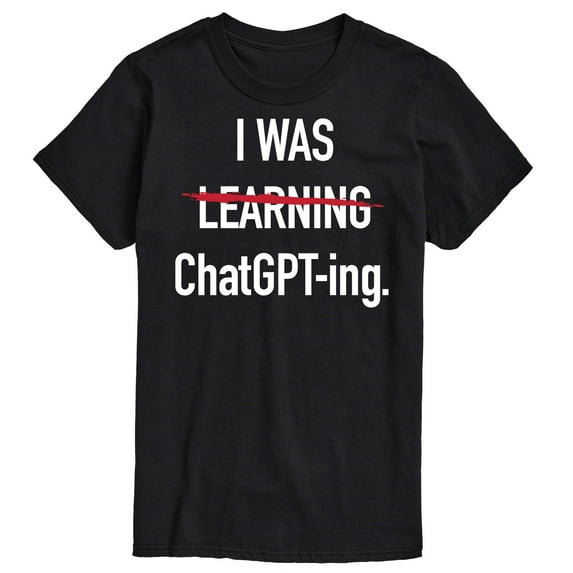 Instant Message - I Was Learning ChatGTPing - Men's Short Sleeve Graphic T-Shirt