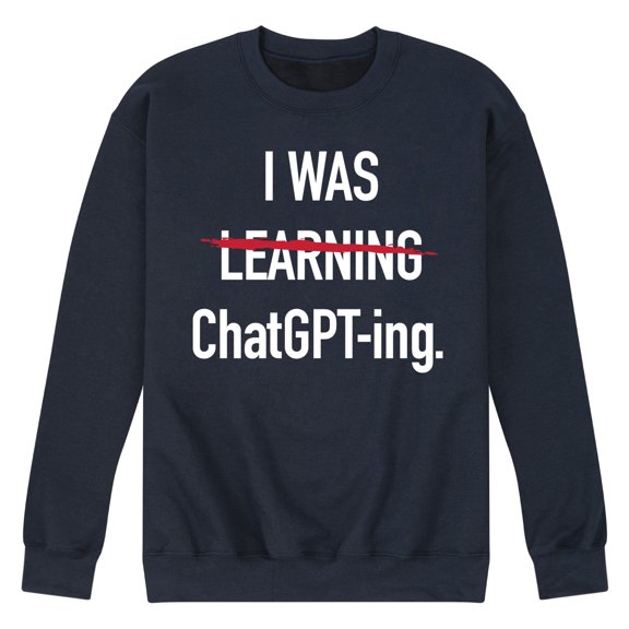 Instant Message - I Was Learning Chatgpting - Men's Crew Neck Fleece Pullover