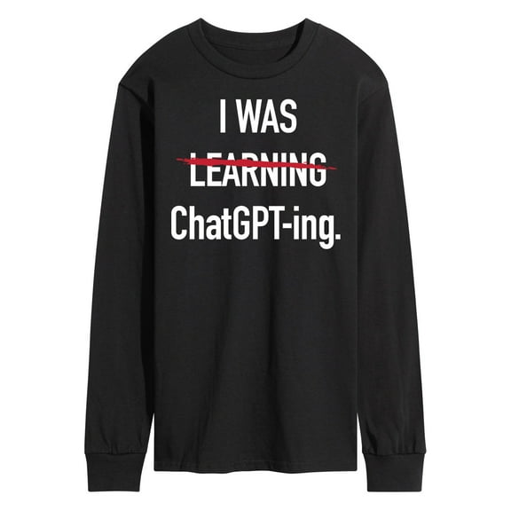 Instant Message - I Was Learning Chatgpting - Men's Long Sleeve T-Shirt