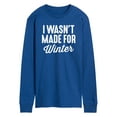 thumbnail image 1 of Instant Message - I Wasn't Made for Winter - Men's Long Sleeve Graphic T-shirt, 1 of 5