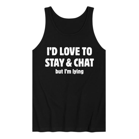 Instant Message - I'd Love To Stay And Chat But Im Lying - Men's Jersey Tank Top