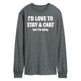 thumbnail image 1 of Instant Message - I'd Love To Stay And Chat But Im Lying - Men's Long Sleeve T-Shirt, 1 of 6