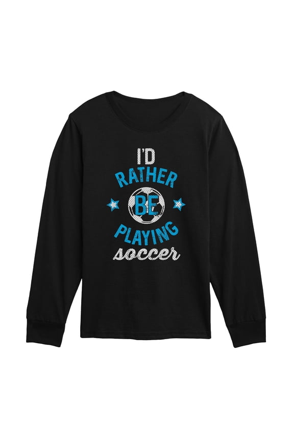 - I'd Rather Be Playing Soccer Boy - Youth Boys Long Sleeve Graphic T-Shirt