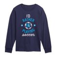 thumbnail image 1 of Instant Message - I'd Rather Be Playing Soccer Boy Long Sleeve Graphic T-Shirt, 1 of 5