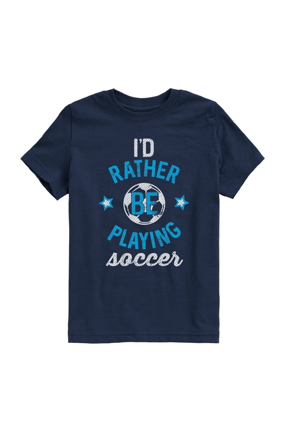 - I'd Rather Be Playing Soccer Boy - Youth Boys Short Sleeve Graphic T-Shirt