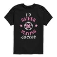 thumbnail image 1 of Instant Message - I'd Rather Be Playing Soccer Girl - Youth Boys Short Sleeve Graphic T-Shirt, 1 of 5