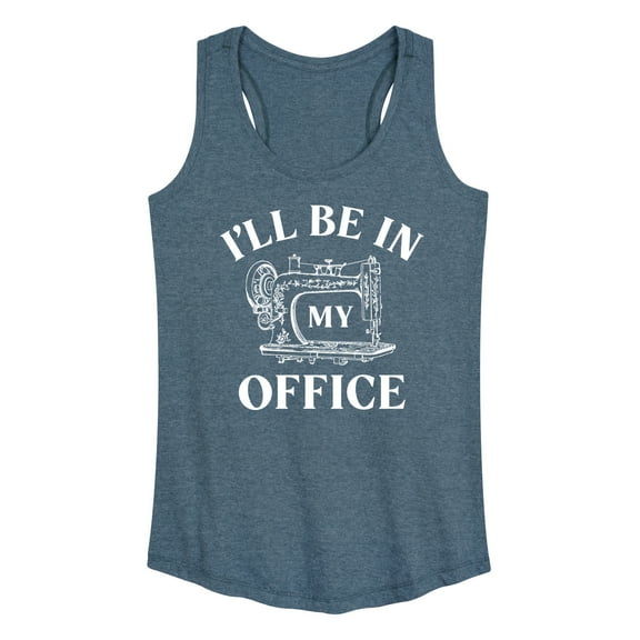 Instant Message - I'll Be In My Office; Sewing - Women's Racerback Tank Top