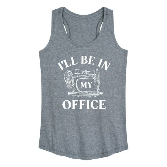 Instant Message - I'll Be In My Office; Sewing - Women's Racerback Tank Top