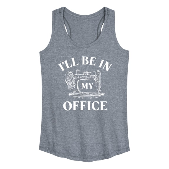 Instant Message - I'll Be In My Office; Sewing - Women's Racerback Tank Top