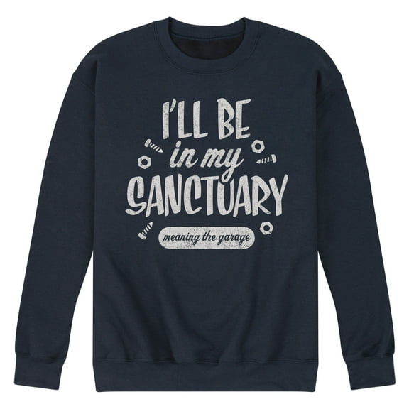 Instant Message - I'll Be In My Sanctuary Garage - Men's Crew Neck Fleece Pullover