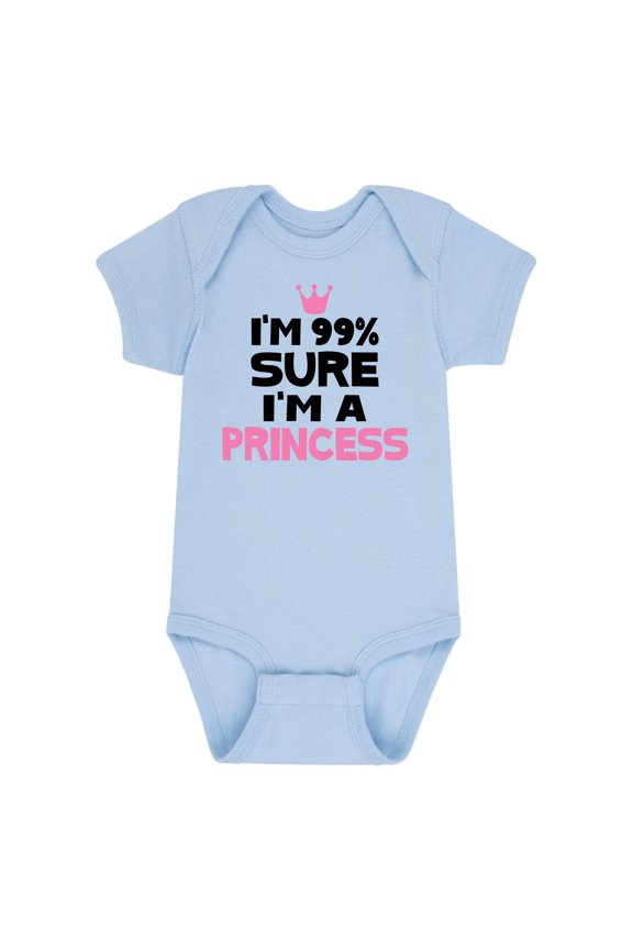 - I'm 99% Sure Princess - Infant Baby One Piece